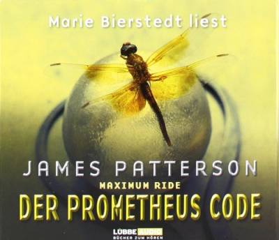Maximum Ride, Bd. 3 - Der Prometheus-Code: Thriller. Lesung